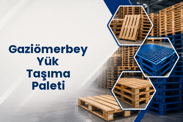 Gaziömerbey Yük Taşıma Paleti 