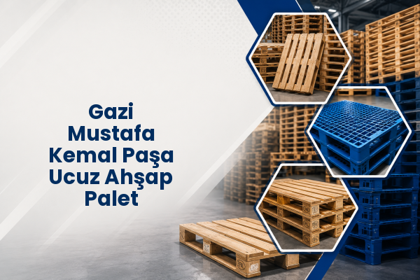 Gazi Mustafa Kemal Paşa Ucuz Ahşap Palet 