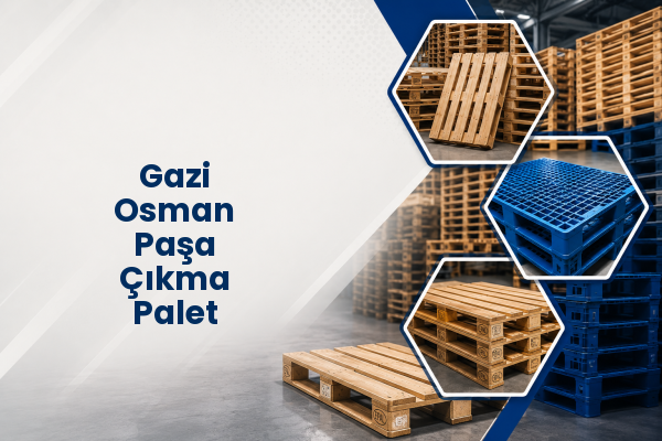 Gazi Osman Paşa Çıkma Palet 