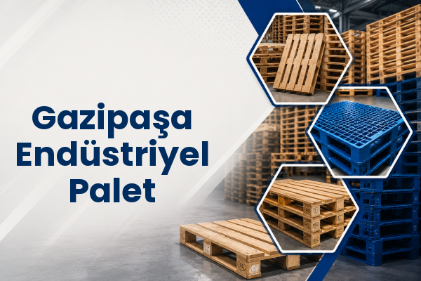 Gazipaşa Endüstriyel Palet 