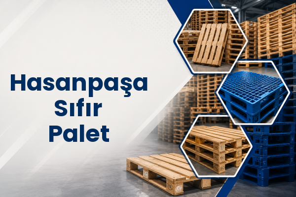 Hasanpaşa Sıfır Palet 