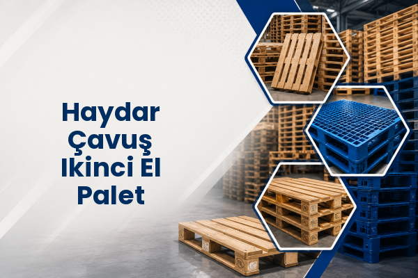 Haydar Çavuş Ikinci El Palet 