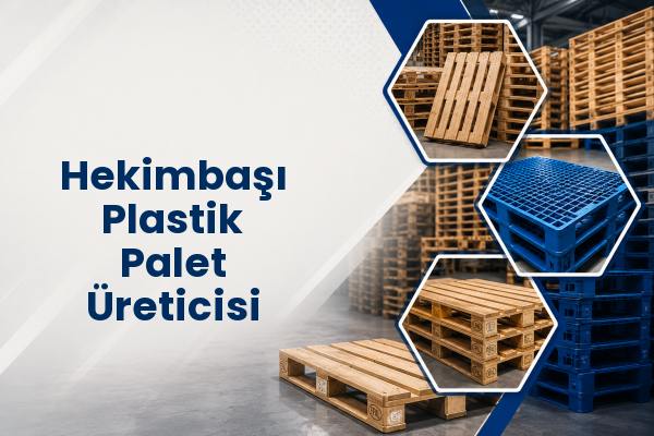 Hekimbaşı Plastik Palet Üreticisi 