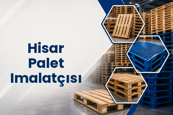 Hisar Palet Imalatçısı 