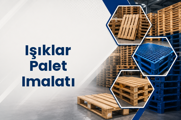 Işıklar Palet Imalatı 