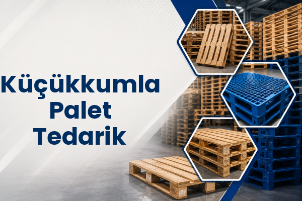 Küçükkumla Palet Tedarik 