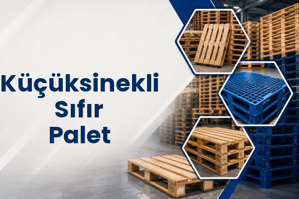 Küçüksinekli Sıfır Palet 