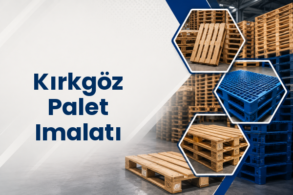 Kırkgöz Palet Imalatı 