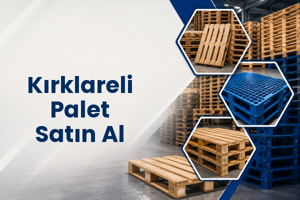 Kırklareli Palet Satın Al 