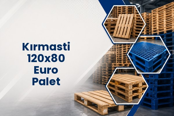 Kırmasti 120x80 Euro Palet 