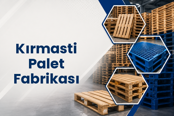 Kırmasti Palet Fabrikası 