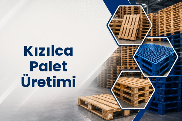 Kızılca Palet Üretimi 