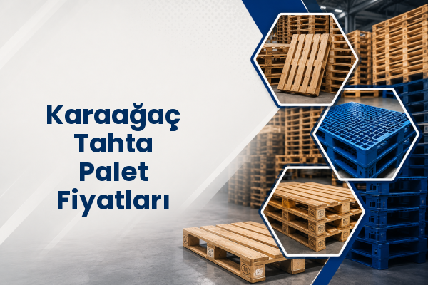 Karaağaç Tahta Palet Fiyatları 