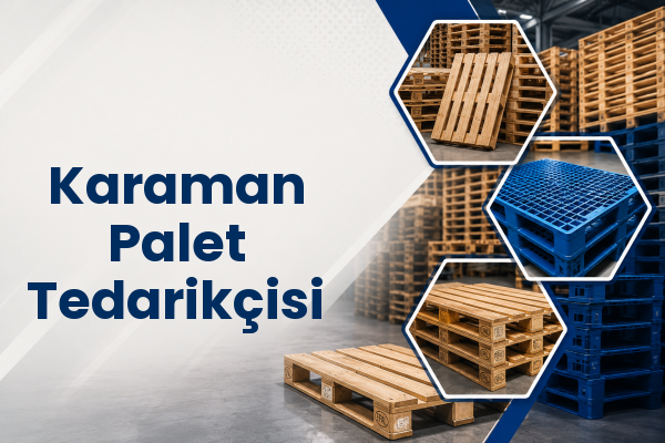 Karaman Palet Tedarikçisi 