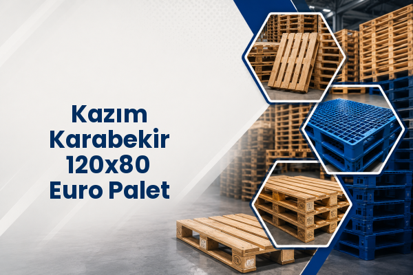 Kazım Karabekir 120x80 Euro Palet 