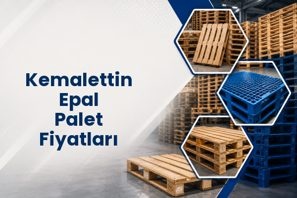 Kemalettin Epal Palet Fiyatları 