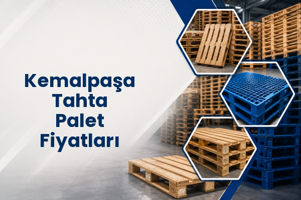 Kemalpaşa Tahta Palet Fiyatları 