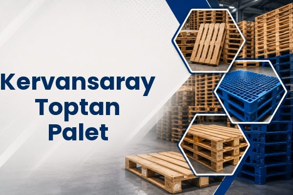 Kervansaray Toptan Palet 