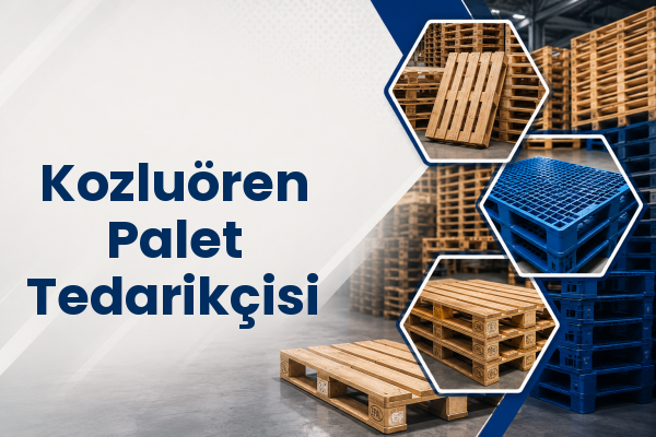Kozluören Palet Tedarikçisi 