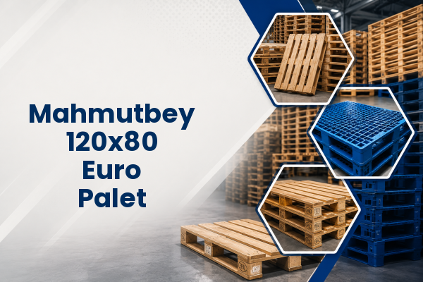 Mahmutbey 120x80 Euro Palet 