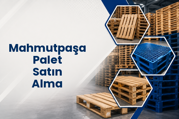 Mahmutpaşa Palet Satın Alma 