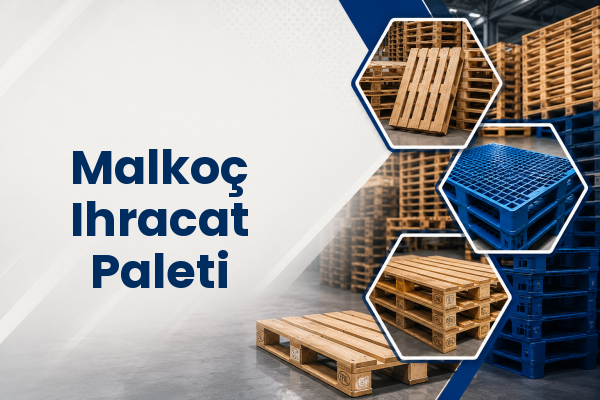 Malkoç Ihracat Paleti 