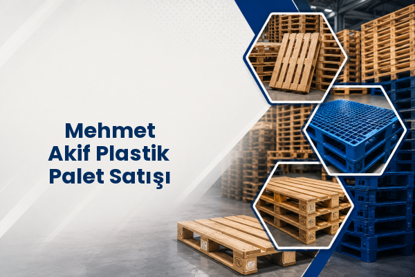 Mehmet Akif Plastik Palet Satışı 