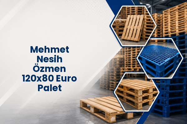 Mehmet Nesih Özmen 120x80 Euro Palet 