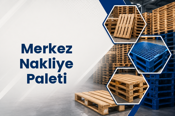 Merkez Nakliye Paleti 