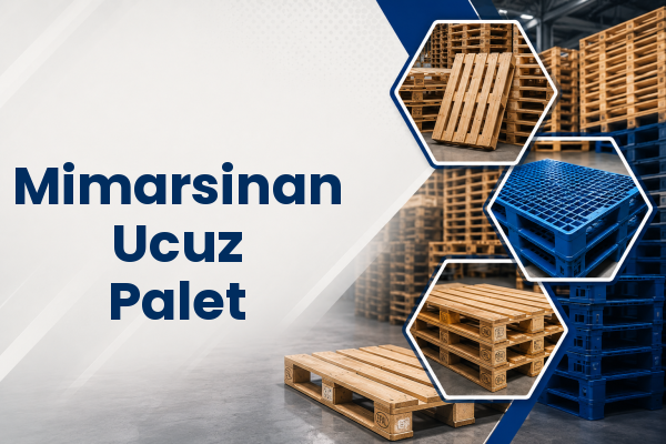 Mimarsinan Ucuz Palet 