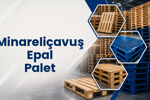 Minareliçavuş Epal Palet 