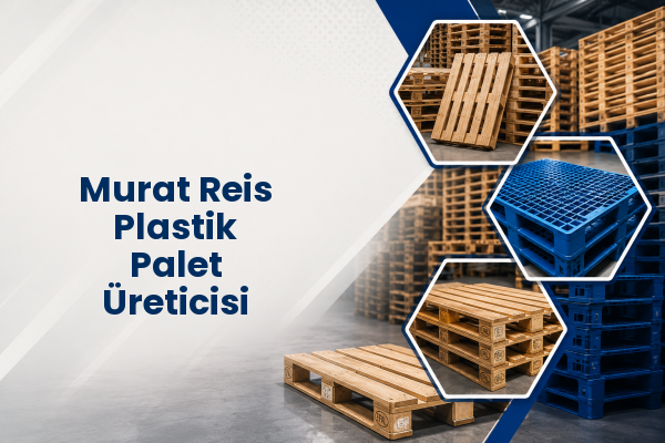 Murat Reis Plastik Palet Üreticisi 