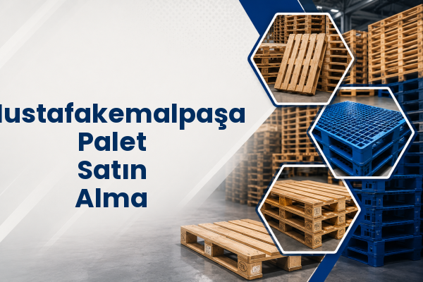 Mustafakemalpaşa Palet Satın Alma 