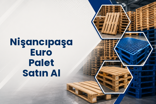 Nişancıpaşa Euro Palet Satın Al 