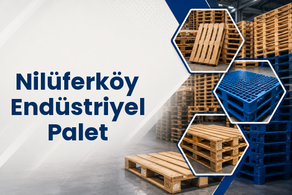 Nilüferköy Endüstriyel Palet 