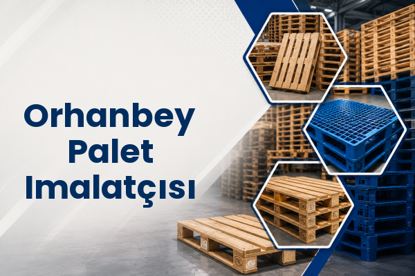 Orhanbey Palet Imalatçısı 