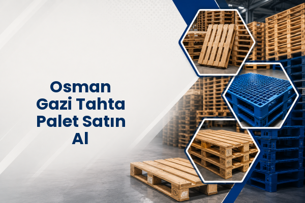 Osman Gazi Tahta Palet Satın Al 