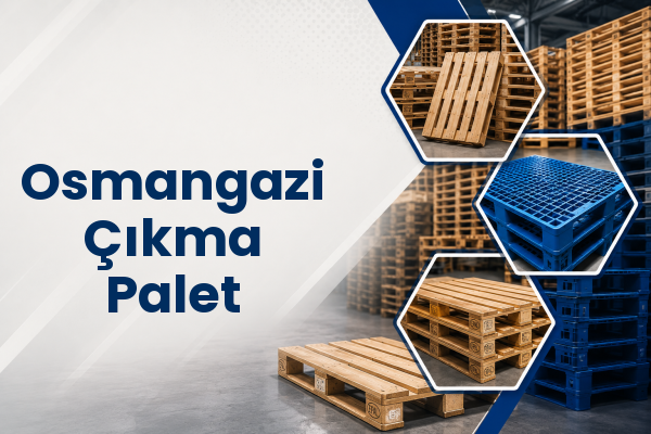 Osmangazi Çıkma Palet 