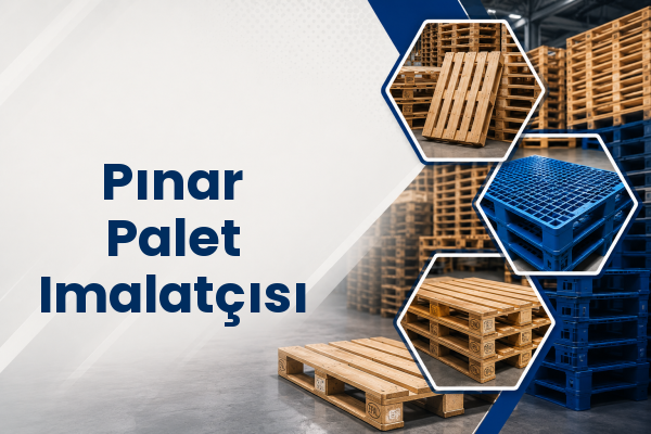 Pınar Palet Imalatçısı 