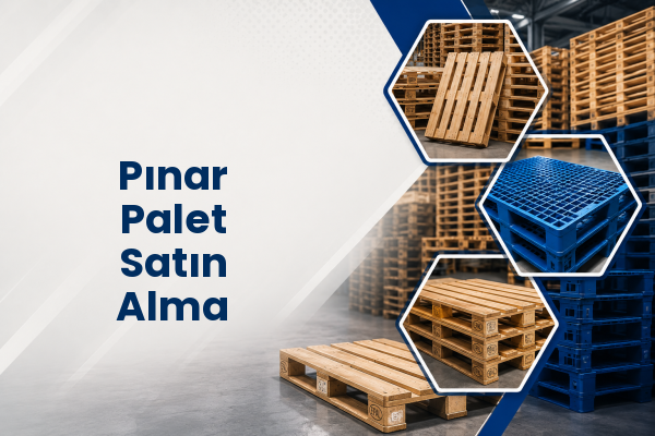 Pınar Palet Satın Alma 