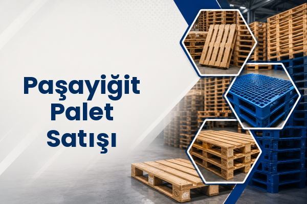 Paşayiğit Palet Satışı 