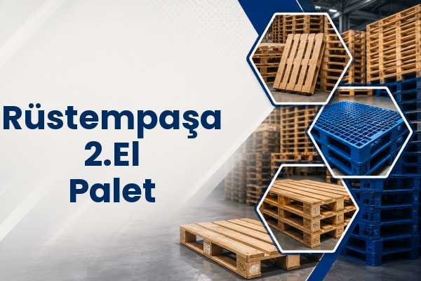 Rüstempaşa 2.El Palet 