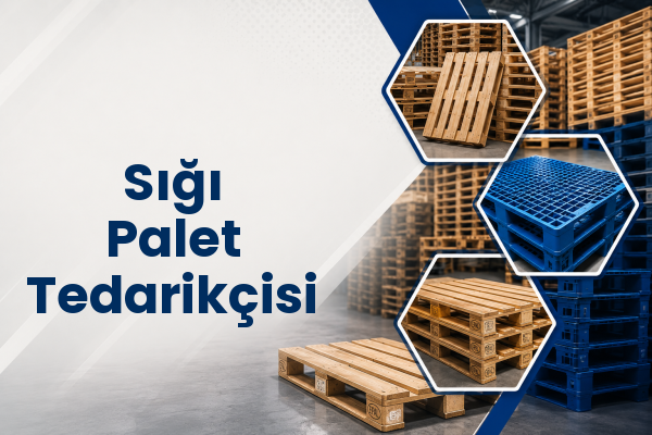 Sığı Palet Tedarikçisi 
