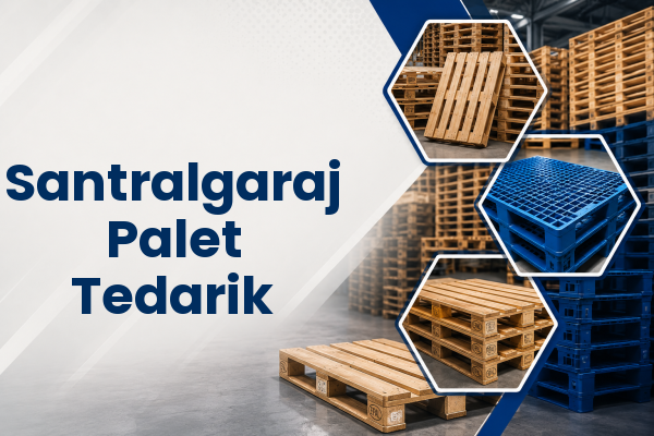 Santralgaraj Palet Tedarik 