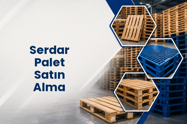 Serdar Palet Satın Alma 