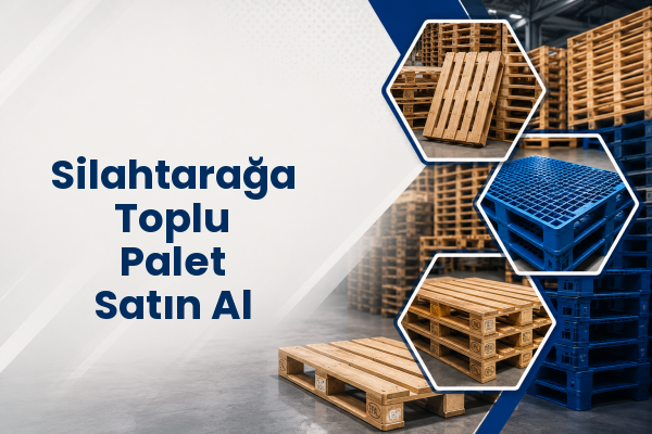 Silahtarağa Toplu Palet Satın Al 