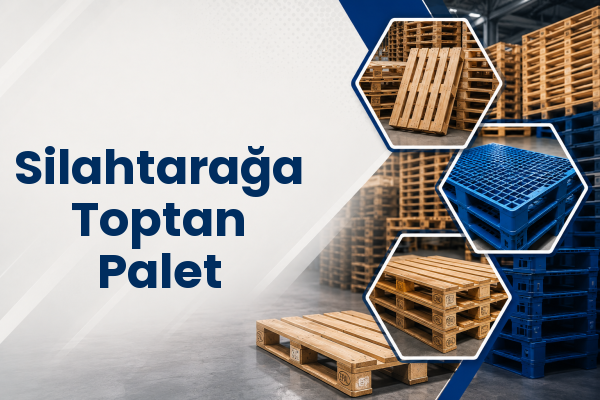Silahtarağa Toptan Palet 