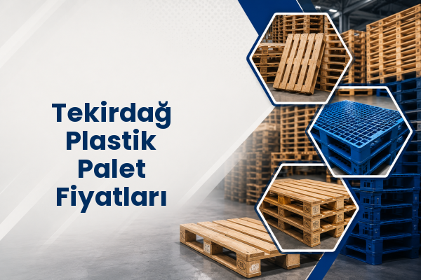 Tekirdağ Plastik Palet Fiyatları 