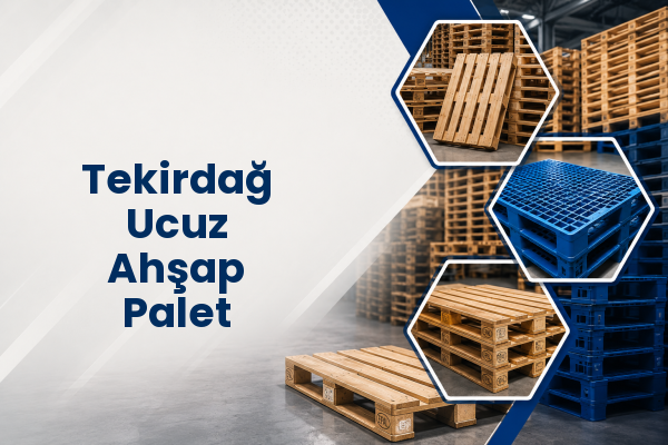 Tekirdağ Ucuz Ahşap Palet 