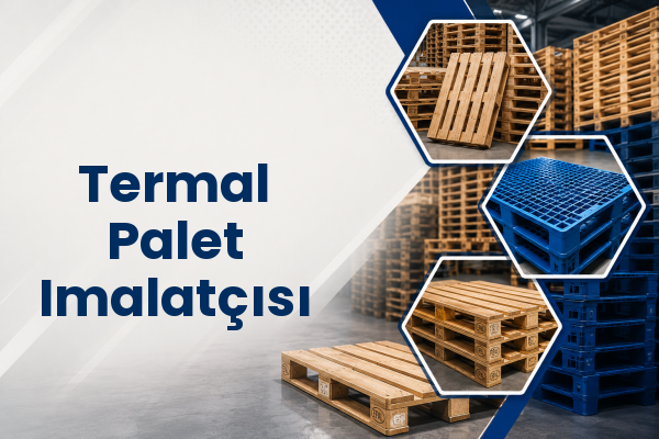 Termal Palet Imalatçısı 